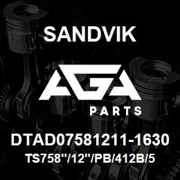 DTAD07581211-1630 Sandvik TS758"/12"/PB/412B/514B/D55SP | AGA Parts