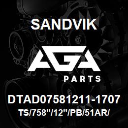 DTAD07581211-1707 Sandvik TS/758"/12"/PB/51AR/514B/DR460 | AGA Parts