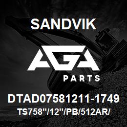 DTAD07581211-1749 Sandvik TS758"/12"/PB/512AR/514B/SKF | AGA Parts