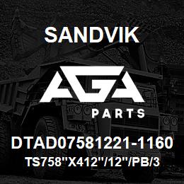 DTAD07581221-1160 Sandvik TS758"X412"/12"/PB/312AR/6B/D55SP | AGA Parts