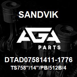 DTAD07581411-1776 Sandvik TS758"/14"/PB/512B/412B/SKS | AGA Parts