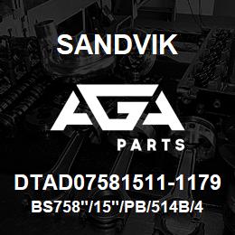 DTAD07581511-1179 Sandvik BS758"/15"/PB/514B/412AR/PV271 | AGA Parts