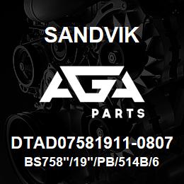 DTAD07581911-0807 Sandvik BS758"/19"/PB/514B/658AR/DMM2 | AGA Parts