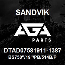 DTAD07581911-1387 Sandvik BS758"/19"/PB/514B/PV275 | AGA Parts