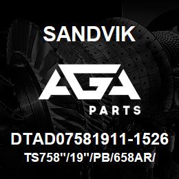 DTAD07581911-1526 Sandvik TS758"/19"/PB/658AR/514B/PV271 | AGA Parts