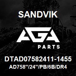 DTAD07582411-1455 Sandvik AD758"/24"/PB/6B/DR460 | AGA Parts