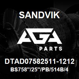 DTAD07582511-1212 Sandvik BS758"/25"/PB/514B/412AR/SKS | AGA Parts