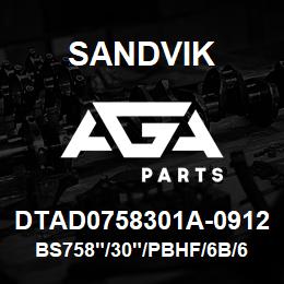 DTAD0758301A-0912 Sandvik BS758"/30"/PBHF/6B/658AR/D75KS | AGA Parts