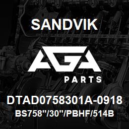 DTAD0758301A-0918 Sandvik BS758"/30"/PBHF/514B/658AR/SKS | AGA Parts