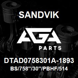 DTAD0758301A-1893 Sandvik BS/758"/30"/PBHF/514B/412AR/D75KS | AGA Parts