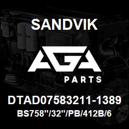 DTAD07583211-1389 Sandvik BS758"/32"/PB/412B/658AR/T4BH | AGA Parts