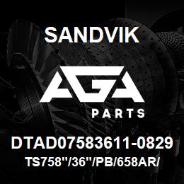 DTAD07583611-0829 Sandvik TS758"/36"/PB/658AR/514B/DMM2 | AGA Parts