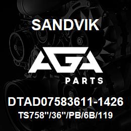 DTAD07583611-1426 Sandvik TS758"/36"/PB/6B/1190E | AGA Parts