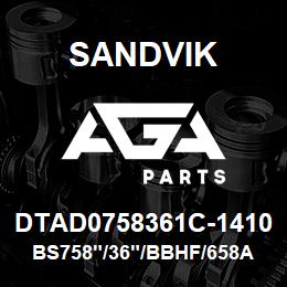 DTAD0758361C-1410 Sandvik BS758"/36"/BBHF/658AR/DMLSP | AGA Parts