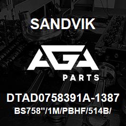 DTAD0758391A-1387 Sandvik BS758"/1M/PBHF/514B/PV271 | AGA Parts