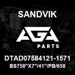 DTAD07584121-1571 Sandvik BS758"X7"/41"/PB/658AR/412B/PV271 | AGA Parts