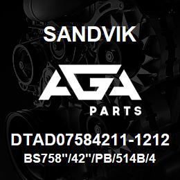 DTAD07584211-1212 Sandvik BS758"/42"/PB/514B/412AR/SKS | AGA Parts