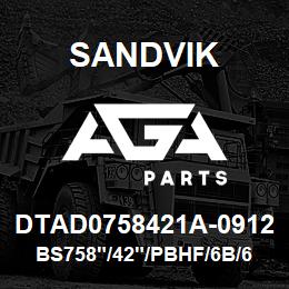 DTAD0758421A-0912 Sandvik BS758"/42"/PBHF/6B/658AR/1190E | AGA Parts