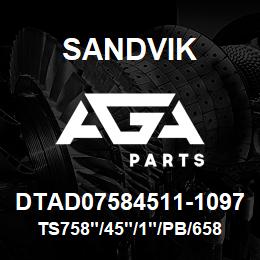 DTAD07584511-1097 Sandvik TS758"/45"/1"/PB/658AR/514B/52/DMM2 | AGA Parts