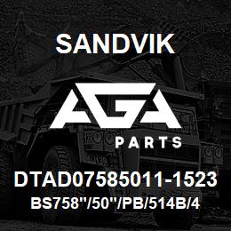 DTAD07585011-1523 Sandvik BS758"/50"/PB/514B/412AR/DR460 | AGA Parts