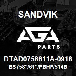 DTAD0758611A-0918 Sandvik BS758"/61"/PBHF/514B/658AR/SKS | AGA Parts