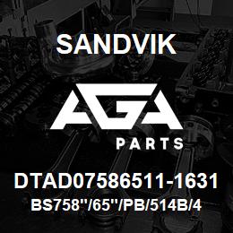 DTAD07586511-1631 Sandvik BS758"/65"/PB/514B/412AR/D55SP | AGA Parts