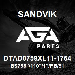 DTAD0758XL11-1764 Sandvik BS758"/110"/1"/PB/514B/658AR/D55SP | AGA Parts