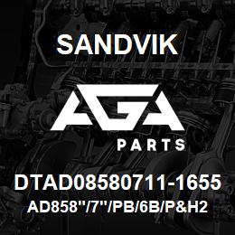 DTAD08580711-1655 Sandvik AD858"/7"/PB/6B/P&H250 | AGA Parts