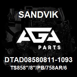 DTAD08580811-1093 Sandvik TS858"/8"/PB/758AR/658AR/PV351 | AGA Parts