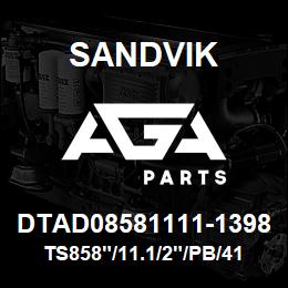 DTAD08581111-1398 Sandvik TS858"/11.1/2"/PB/412AR/6B/SKS | AGA Parts