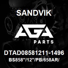 DTAD08581211-1496 Sandvik BS858"/12"/PB/658AR/758AR/DTH | AGA Parts