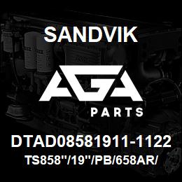 DTAD08581911-1122 Sandvik TS858"/19"/PB/658AR/6B/PV271 | AGA Parts