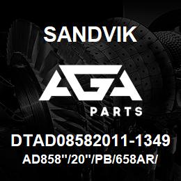 DTAD08582011-1349 Sandvik AD858"/20"/PB/658AR/6B/DMM2/PV271 | AGA Parts