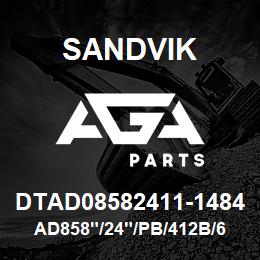 DTAD08582411-1484 Sandvik AD858"/24"/PB/412B/6B/PV271 | AGA Parts