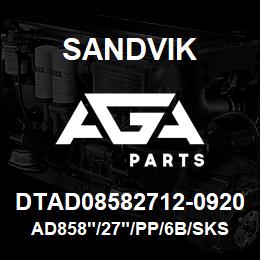 DTAD08582712-0920 Sandvik AD858"/27"/PP/6B/SKS | AGA Parts