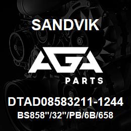 DTAD08583211-1244 Sandvik BS858"/32"/PB/6B/658AR/SKS | AGA Parts