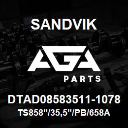 DTAD08583511-1078 Sandvik TS858"/35,5"/PB/658AR/6B/D90KS | AGA Parts