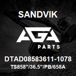 DTAD08583611-1078 Sandvik TS858"/36.5"/PB/658AR/6B/D90KS | AGA Parts