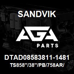 DTAD08583811-1481 Sandvik TS858"/38"/PB/758AR/6B/PV351 | AGA Parts