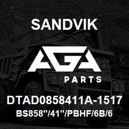 DTAD0858411A-1517 Sandvik BS858"/41"/PBHF/6B/658AR/T60KS | AGA Parts