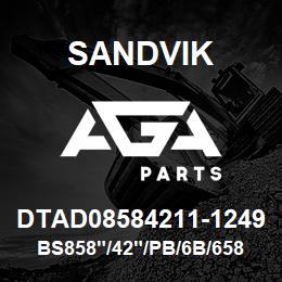 DTAD08584211-1249 Sandvik BS858"/42"/PB/6B/658AR/1190E | AGA Parts