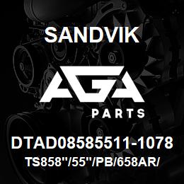 DTAD08585511-1078 Sandvik TS858"/55"/PB/658AR/6B/D90KS | AGA Parts