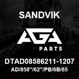 DTAD08586211-1207 Sandvik AD/858"/62"/PB/6B/658AR/SKS | AGA Parts