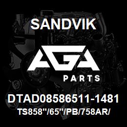 DTAD08586511-1481 Sandvik TS858"/65"/PB/758AR/6B/PV351 | AGA Parts