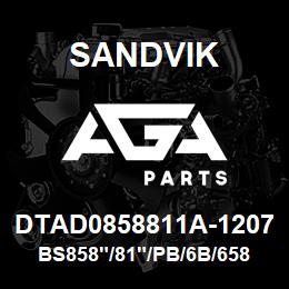 DTAD0858811A-1207 Sandvik BS858"/81"/PB/6B/658AR/SKS | AGA Parts