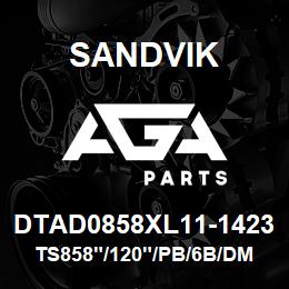 DTAD0858XL11-1423 Sandvik TS858"/120"/PB/6B/DMH100 | AGA Parts