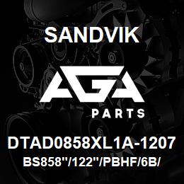 DTAD0858XL1A-1207 Sandvik BS858"/122"/PBHF/6B/658AR/SKS | AGA Parts