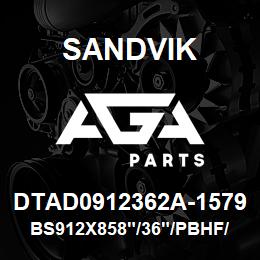 DTAD0912362A-1579 Sandvik BS912X858"/36"/PBHF/6B/658AR/PV271 | AGA Parts