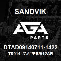 DTAD09140711-1422 Sandvik TS914"/7.5"/PB/512AR/6B/SKS | AGA Parts