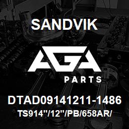 DTAD09141211-1486 Sandvik TS914"/12"/PB/658AR/DMH100 | AGA Parts